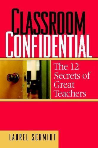 Classroom Confidential: The 12 Secrets of Great Teachers, USED-Good, Schmidt, La