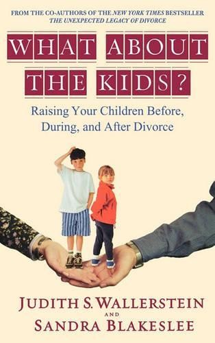 What about the Kids?: Raising Your Children Bef... by Blakeslee, Sandra HardbackFREE US DELIVERY | ISBN: 0786868651 | Quality Books