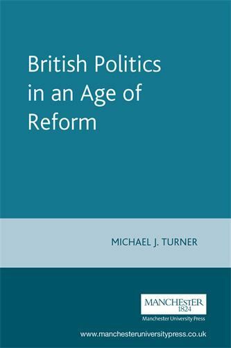 British Politics in an Age of Reform, Paperback by Turner, Michael J., Brand ...