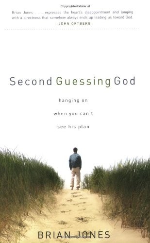 Second Guessing God: Hanging on When Y..., Jones, Brian