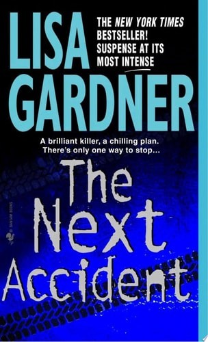 The Next Accident: An FBI Profiler Novel by Gardner, Lisa, Acceptable Book