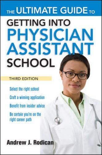 The Ultimate Guide to Getting into Physician Assistant School, USED-Good, Andrew