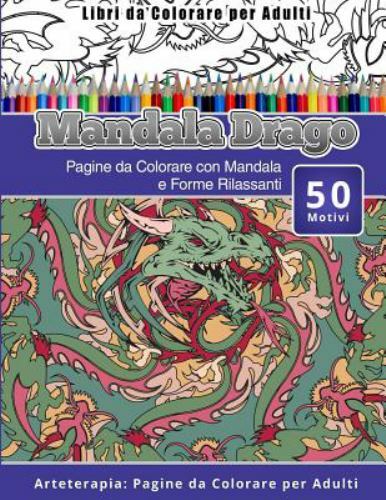Libri Da Colorare Per Adulti Mandala Drago: Pagine Da Colorare Con Mandala E ...