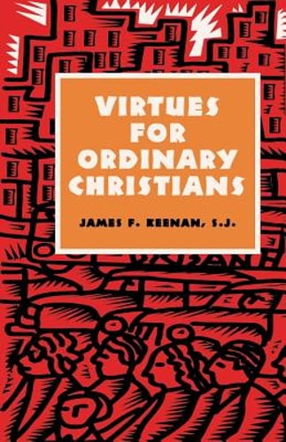 Virtues for Ordinary Christians by James F Keenan: Used