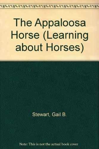 The Appaloosa Horse - Library Binding, by Stewart Gail; Munoz - Acceptable r
