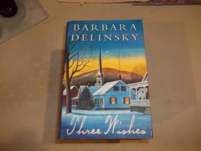 Three Wishes - Hardcover, by Delinsky Barbara - Very Good