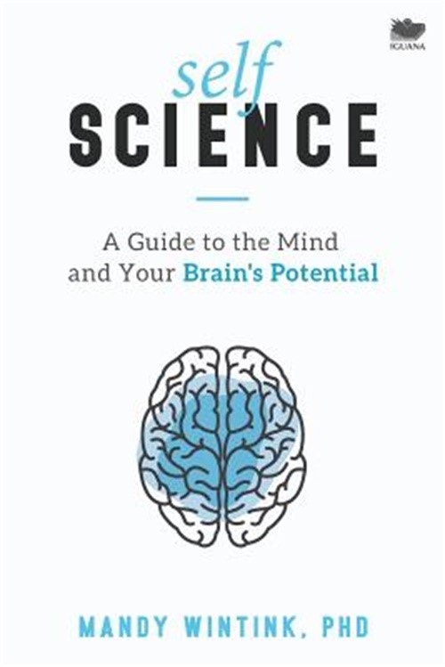 Self Science: A Guide to the Mind and Your Brain's Potential (Paperback or Softb