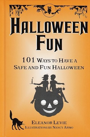 Halloween Fun: 101 Ways to Have a Safe and Fun Halloween - hardcover Eleanor...