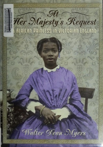 At Her Majesty's Request: An African Princess in Victorian England by Myers, Wal