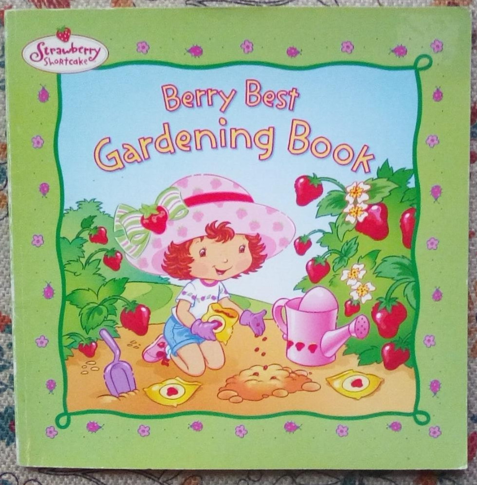 Strawberry Shortcake Berry Best Gardening Book 2004 Trade Paperaback