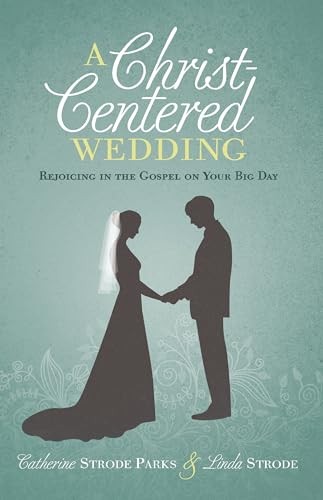 A Christ-Centered Wedding: Rejoicing... by Parks, Catherine Paperback / softbackFREE US DELIVERY | ISBN: 1433681145 | Quality Books