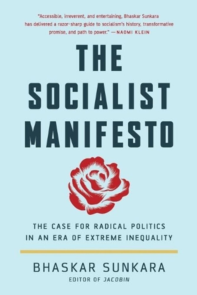 The Socialist Manifesto: The Case for Radical Politics in an Era of Extreme Ineq
