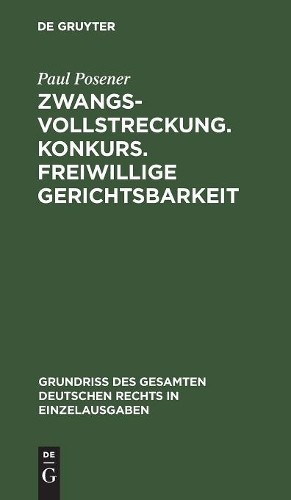 Paul Posener Zwangsvollstreckung. Konkurs. Freiwillige Gerichtsbarkei (Hardback)