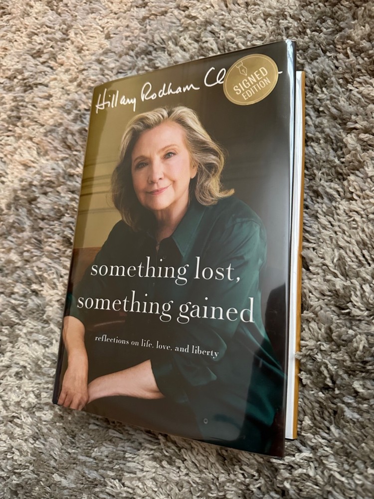 Hillary Clinton Something Lost, Something Gained Signed/Autographed Copy Book