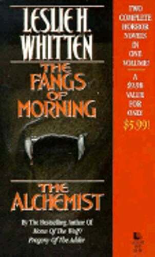 Fangs of Morning/The Alchemist by Leslie H Whitten: Used