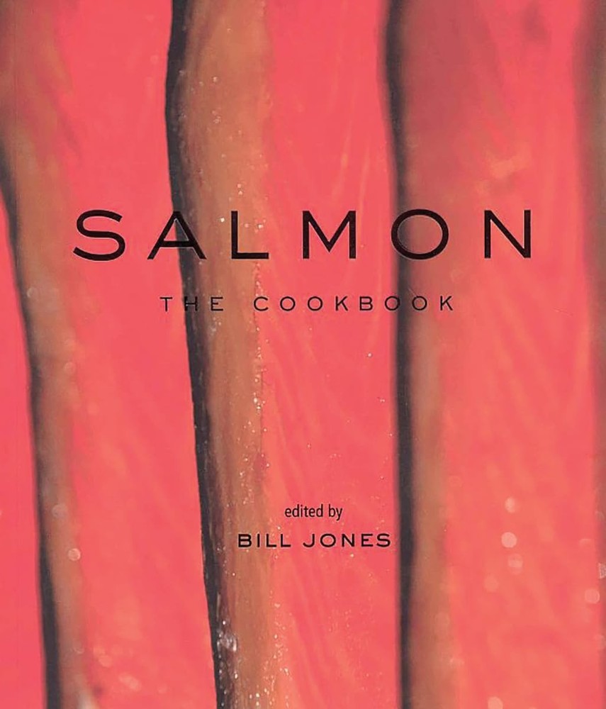 Salmon: The Cookbook (Seafood Cookbook) - paperback Jones, Bill