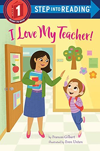 I Love My Teacher - Step into Reading by Eren Unten