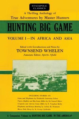Hunting Big Game by Townsend Whelen: New