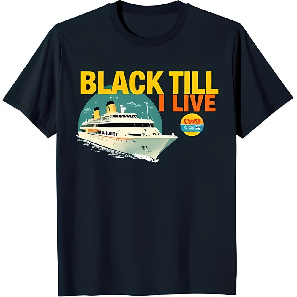 Black T-Shirt with Cruise Ship Graphic & Black Till I Live Text