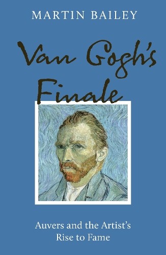 Martin Bailey Van Gogh's Finale (Paperback)Another great item from Rarewaves USA | Free delivery!