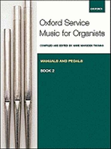 Oxford Service Music 2 Manuals & Pedals by Anne Marsden Thomas: New