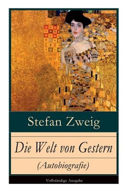 Die Welt Von Gestern (Autobiografie) - Vollst�ndige Ausgabe (Paperback or Softba