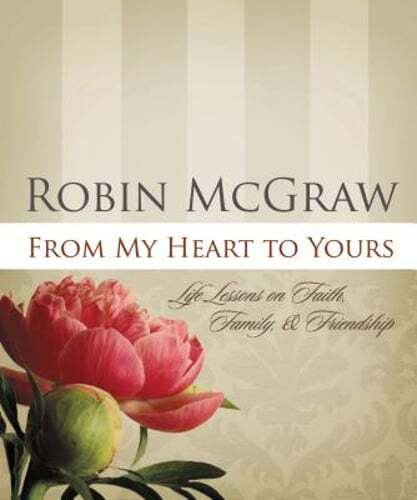 From My Heart to Yours: Life Lessons on Faith, Family, & Friendship by McGraw