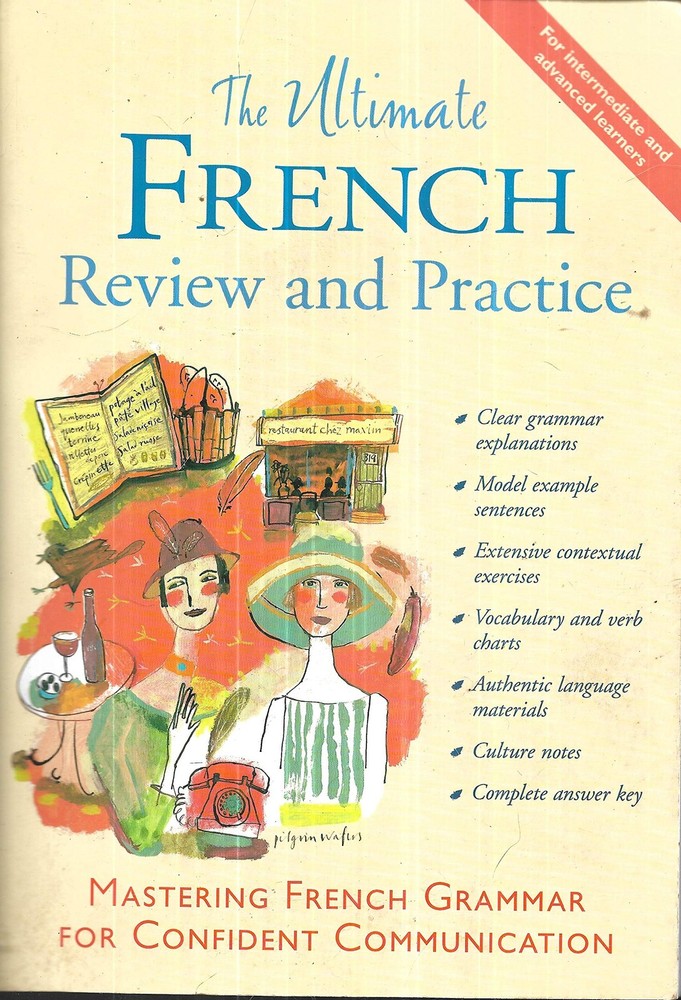 The Ultimate French Review and Practice: Mastering French Grammar for Confid...