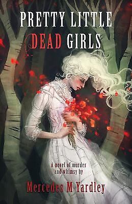 Pretty Little Dead Girls: A Novel of Murder (Paperback or Softback)