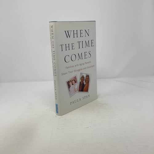 When the Time Comes: Families with - Hardcover, by Span Paula - Very Good b
