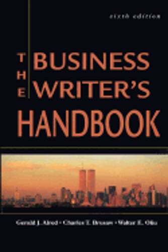 The Business Writer's Handbook, Sixth Edition by Gerald J Alred: Used