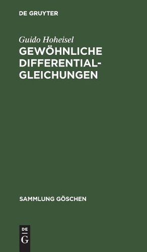 Guido Hoheisel Gewöhnliche Differentialgleichungen (Hardback) Sammlung Göschen