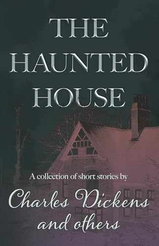 The Haunted House: A - Paperback, by Dickens Charles; Various - Very Good