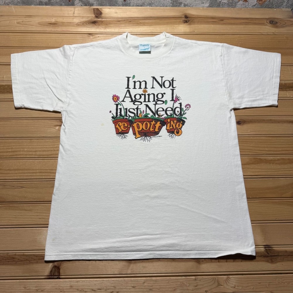 Vintage 90s I'm Not Aging I Just Need Repotting Gardening Graphic T-Shirt Large