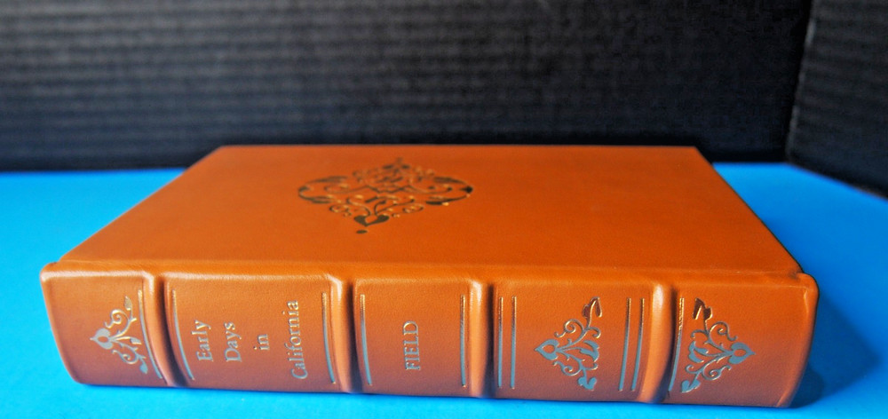 Early Days in California - Field - Legal Classics Library - Leather Binding 1989
