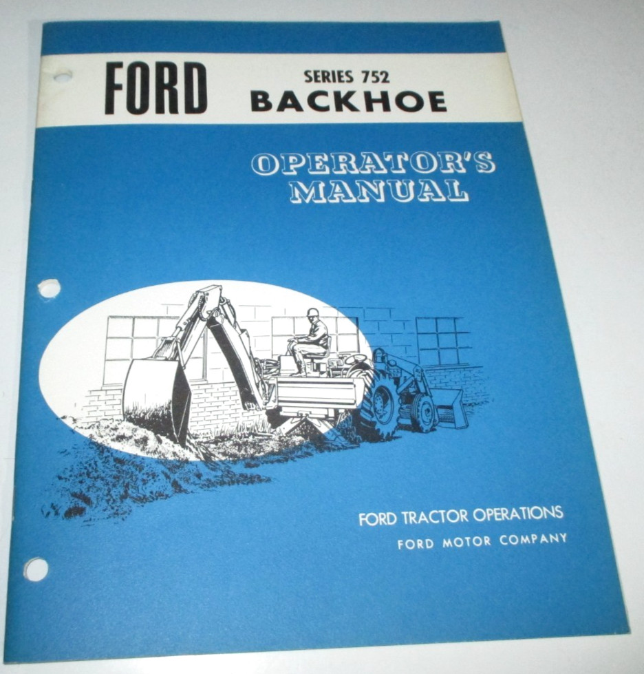 Ford Series 752 Backhoe Operators Owners Maintenance Manual SE-03019 ORIGINAL!