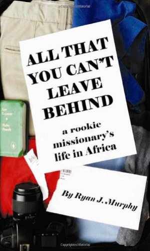All That You Can't Leave Behind: A - Paperback, by Murphy Ryan J. - Very Good