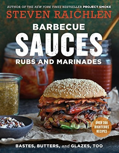 Best BBQ Sauces, Rubs & Marinades by Steven Raichlen – 2017 Trade Paperback  
