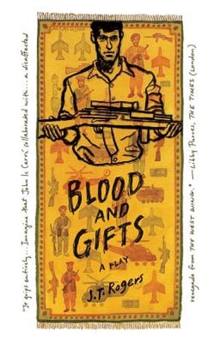 Blood and Gifts: A Play by J T Rogers: Used