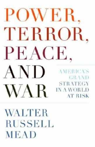 Power, Terror, Peace, and - Hardcover, by Mead Walter Russell - Acceptable j