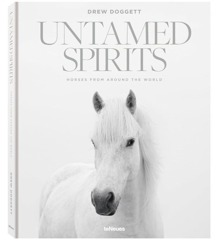 Untamed Spirits : Horses from Around the World, Hardcover by Doggett, Drew (P...