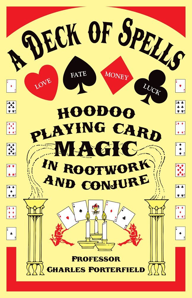 A Deck of Spells Hoodoo Playing Card Magic in Rootwork and Conjure
