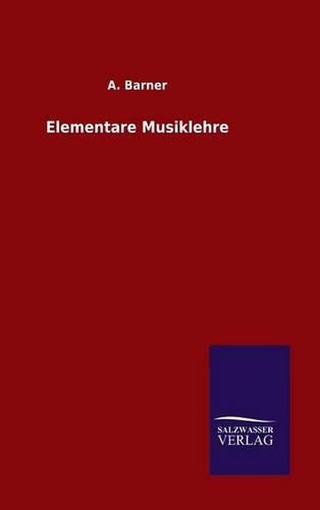 Elementare Musiklehre by A. Barner (German) Hardcover Book
