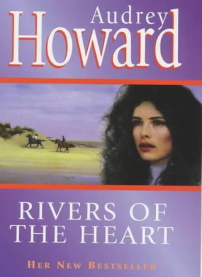 Rivers of the Heart By AUDREY HOWARD. 9780340718117