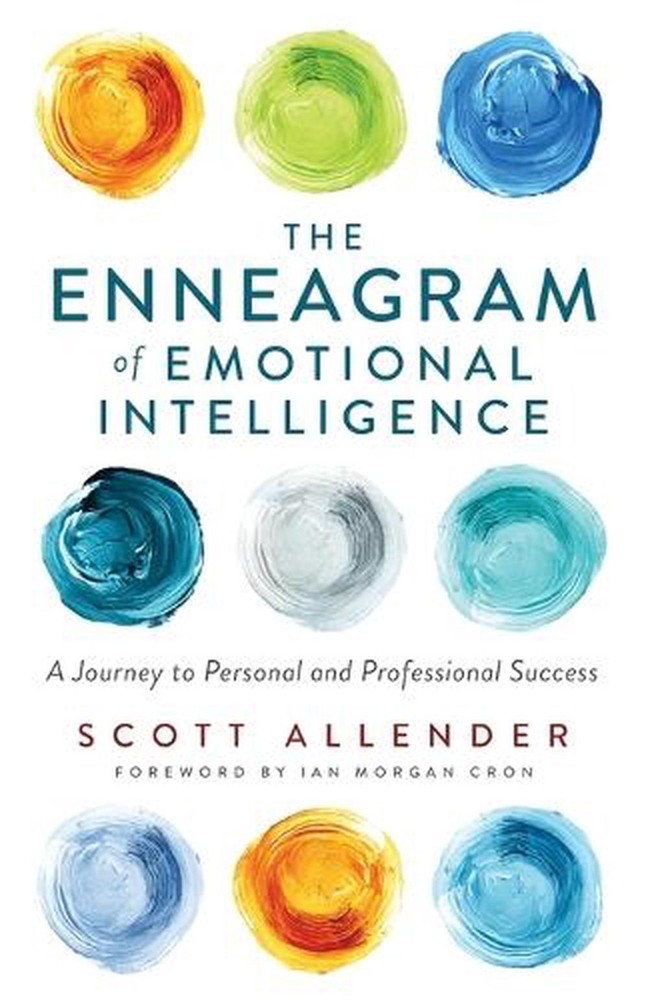 The Enneagram of Emotional Intelligence A Journey to Personal and Professional S