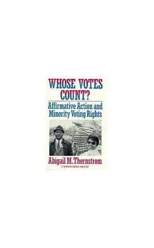 Whose Votes Count?: Affirmative Acti..., Thernstrom, Am