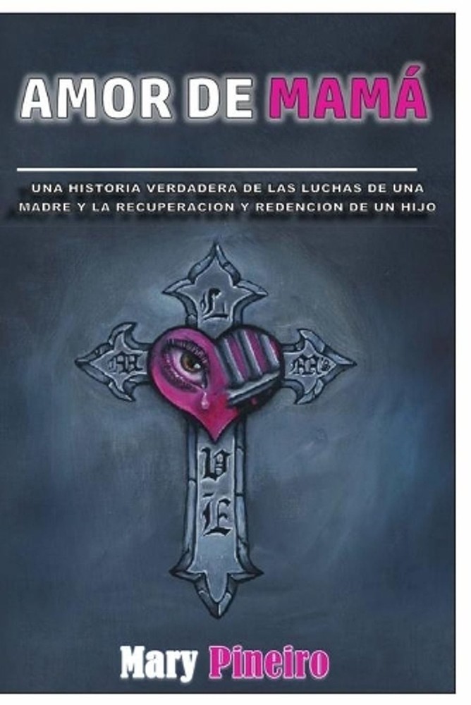 Amor De Mama: La verdadera historia de las luchas de una madre y la recuperaci?n