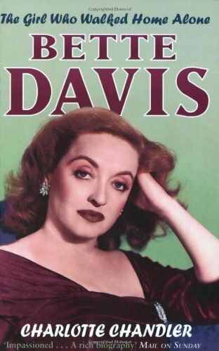 The Girl Who Walked Home Alone: Bette Davis, a Personal Biograp