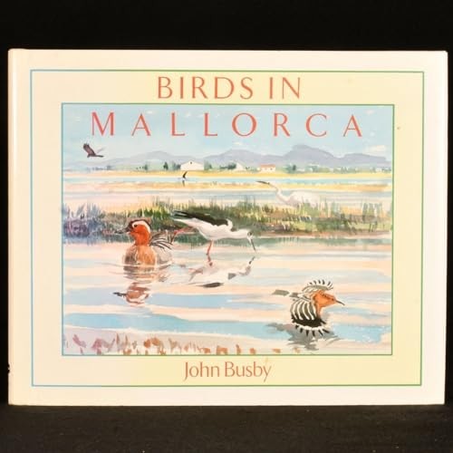 Birds in Mallorca (Helm Field Guides) by John Busby Paperback Book The Fast FreeFREE US DELIVERY | ISBN: 0747002088 | Quality Books