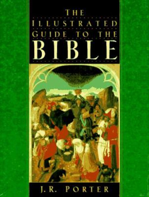 The Illustrated Guide to the Bible Hardcover J. R. Porter